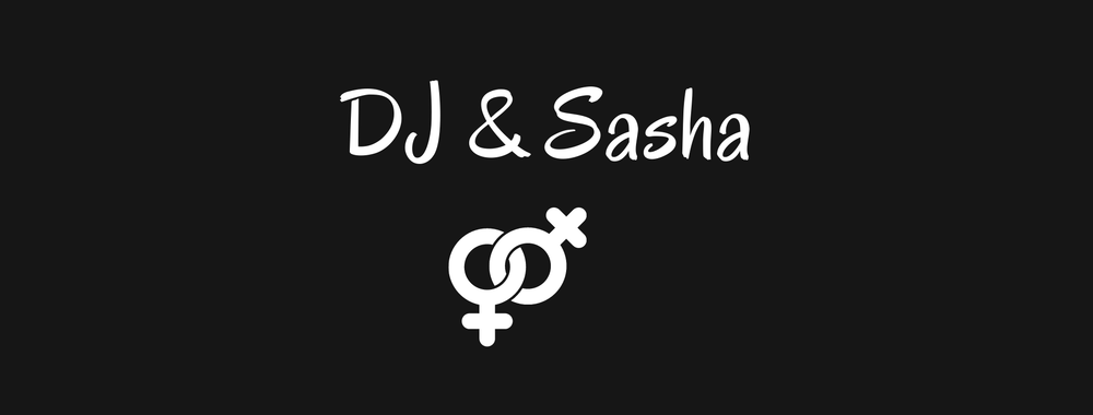 Dj and Sasha