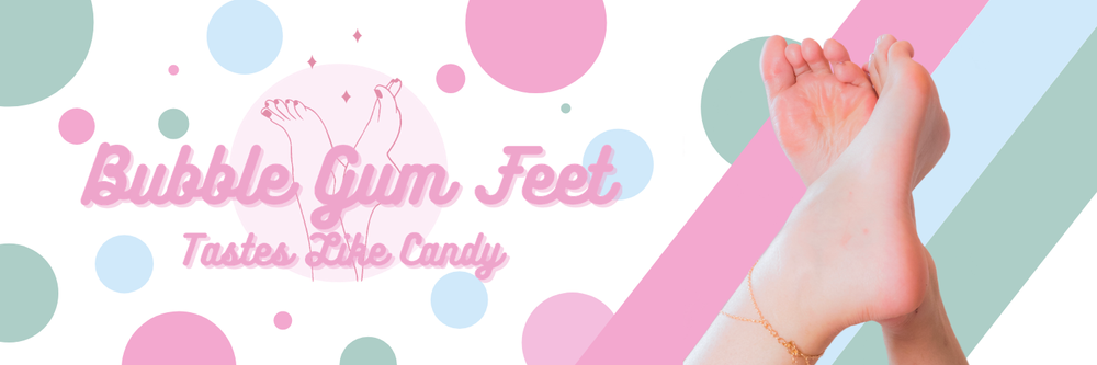 Bubble Gum Feet - Tastes Like Candy